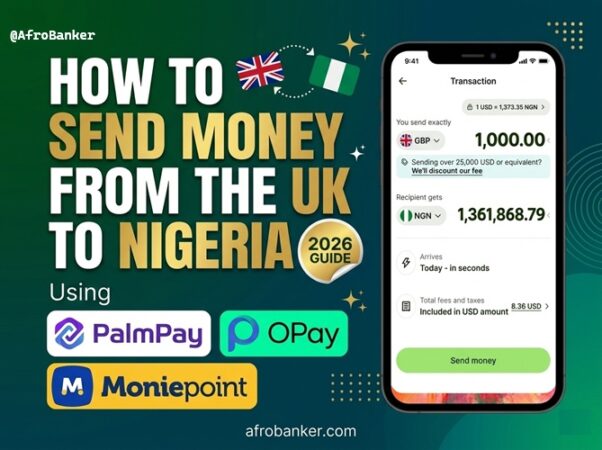 How to Send Money from the UK to Nigeria Using PalmPay, OPay, and Moniepoint (2026 Guide)